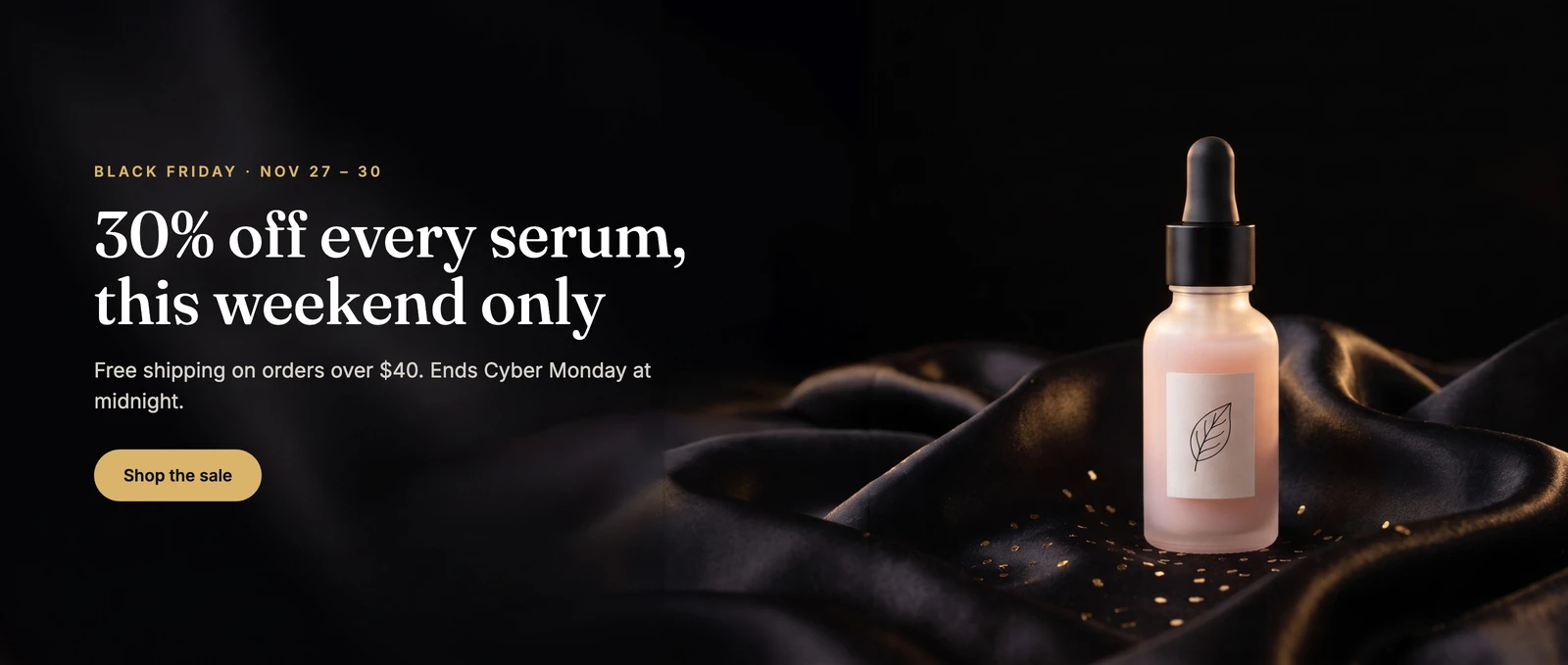 A website hero banner: the serum bottle on black satin on the right, and on the left live text reading Black Friday Nov 27–30, 30% off every serum, this weekend only, with a gold Shop the sale button